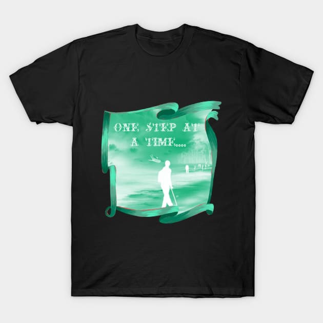 All you can do is go forward one step at a time. T-Shirt by The Friendly Introverts